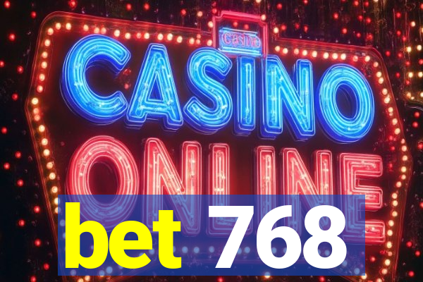 bet 768