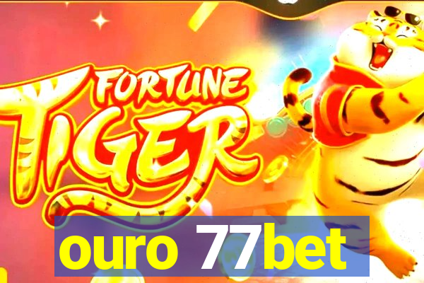 ouro 77bet