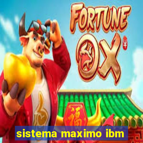 sistema maximo ibm