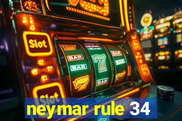 neymar rule 34