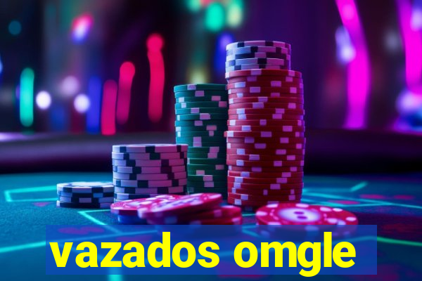 vazados omgle