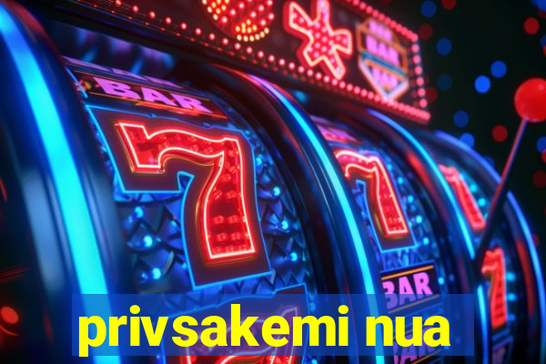 privsakemi nua