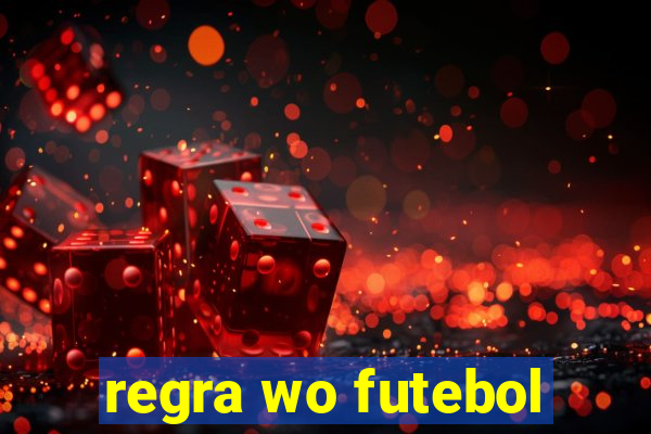 regra wo futebol