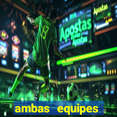 ambas equipes marcam ou mais de 2.5