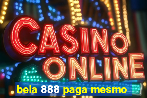 bela 888 paga mesmo