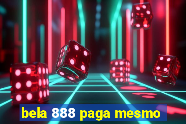 bela 888 paga mesmo