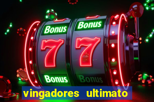 vingadores ultimato dublado download