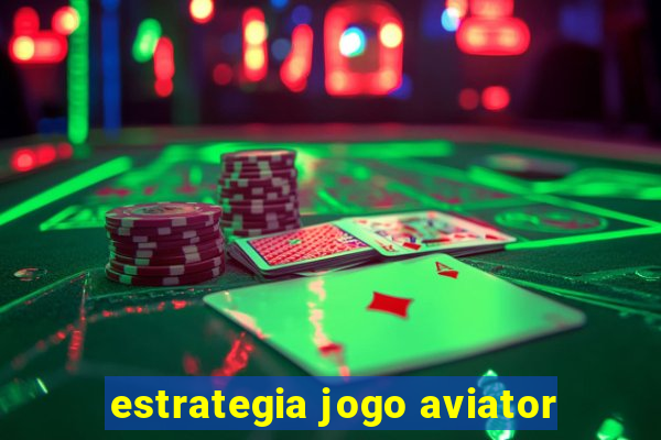 estrategia jogo aviator