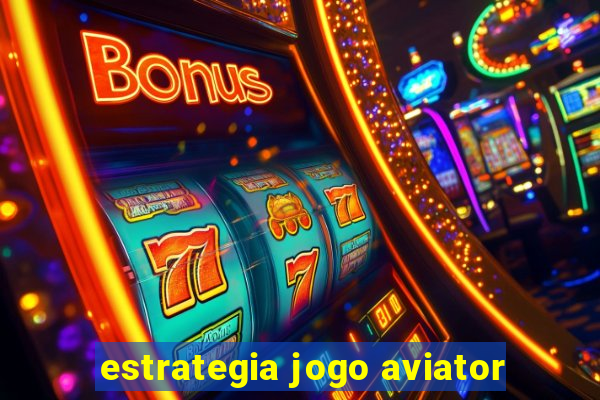 estrategia jogo aviator