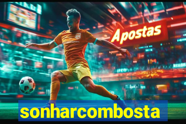 sonharcombosta