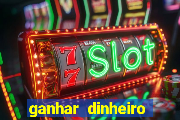 ganhar dinheiro jogando grátis