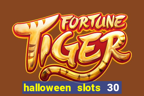 halloween slots 30 linhas multi jogos
