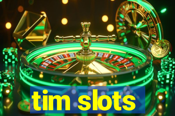 tim slots