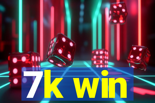 7k win
