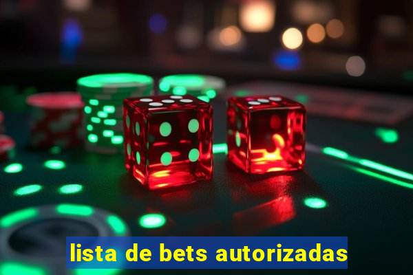 lista de bets autorizadas