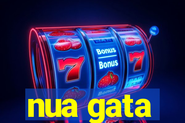 nua gata