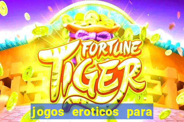 jogos eroticos para maiores de 18 anos