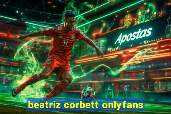 beatriz corbett onlyfans