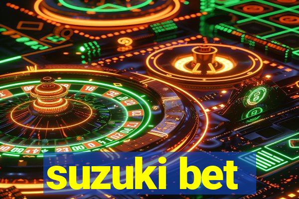 suzuki bet