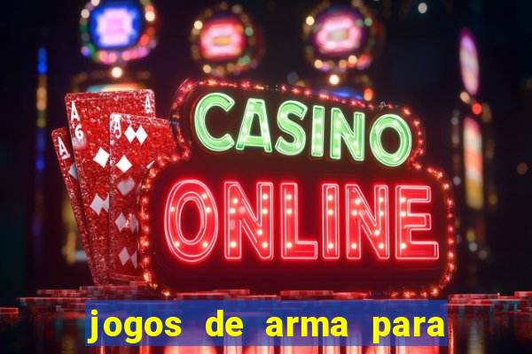 jogos de arma para pc fraco