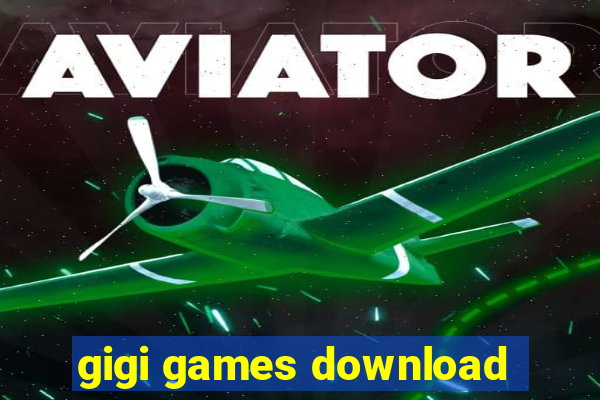gigi games download