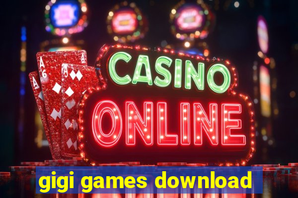 gigi games download
