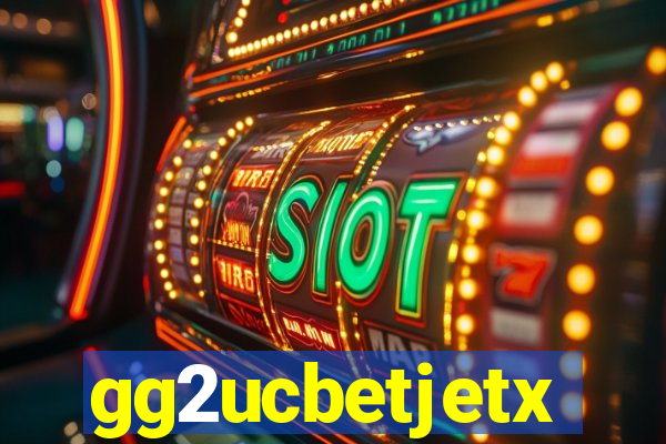 gg2ucbetjetx