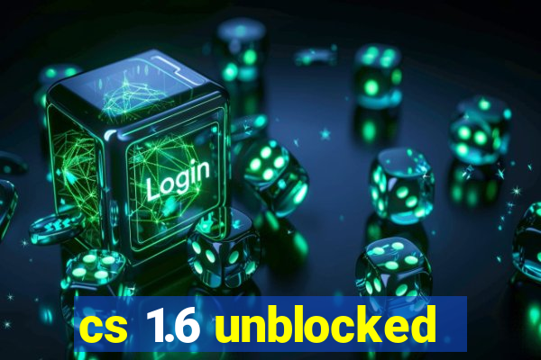 cs 1.6 unblocked