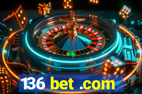 136 bet .com