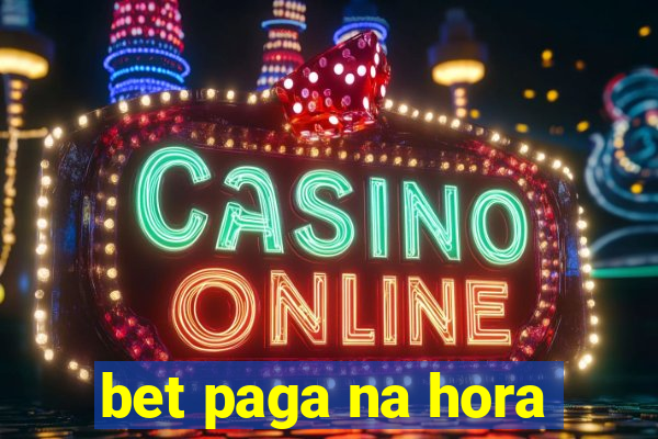 bet paga na hora