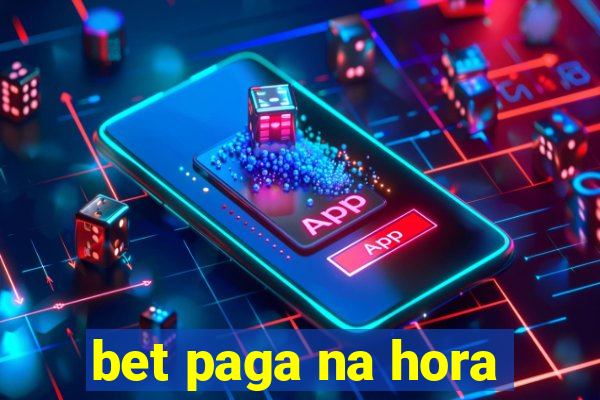 bet paga na hora