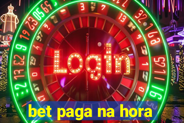 bet paga na hora