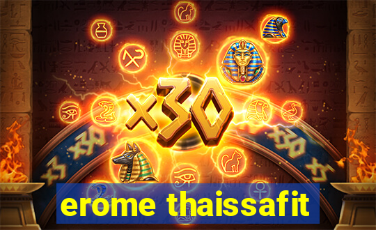 erome thaissafit