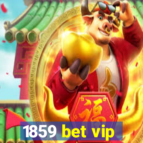 1859 bet vip