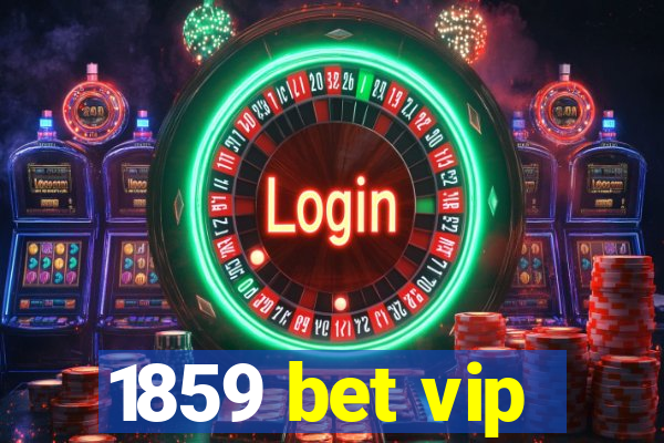 1859 bet vip