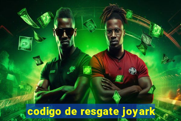 codigo de resgate joyark