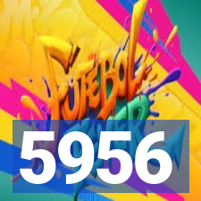 5956