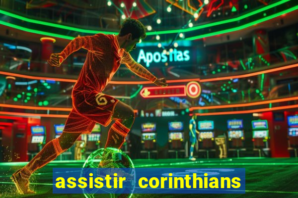 assistir corinthians futebol play hd