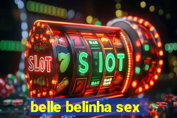 belle belinha sex