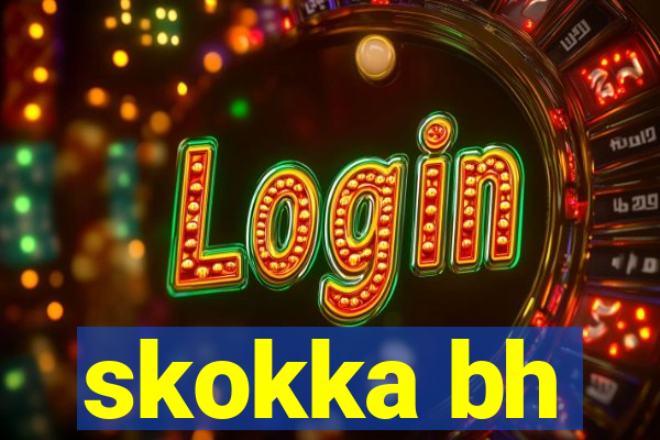 skokka bh