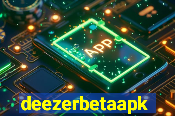 deezerbetaapk
