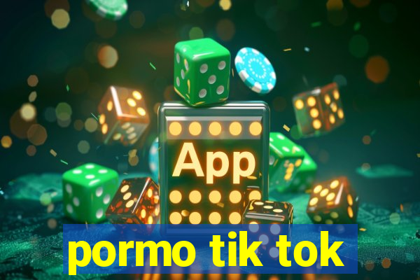 pormo tik tok