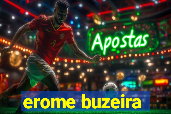 erome buzeira