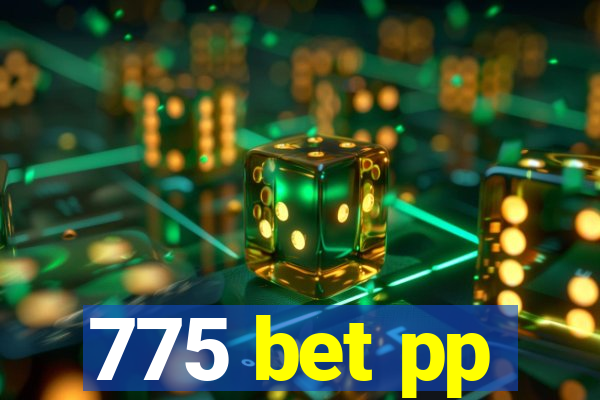 775 bet pp