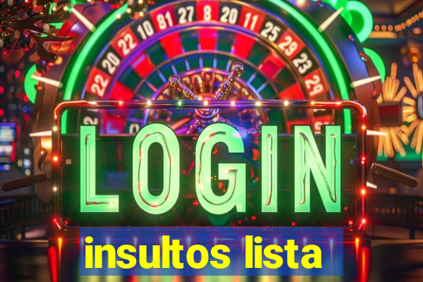 insultos lista