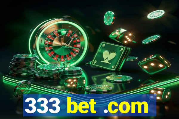 333 bet .com