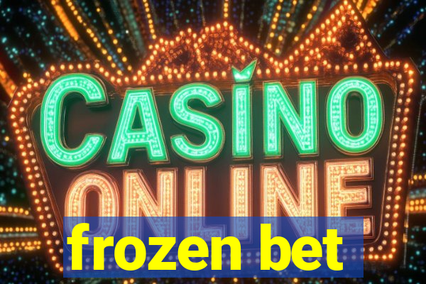 frozen bet
