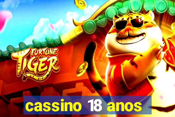 cassino 18 anos