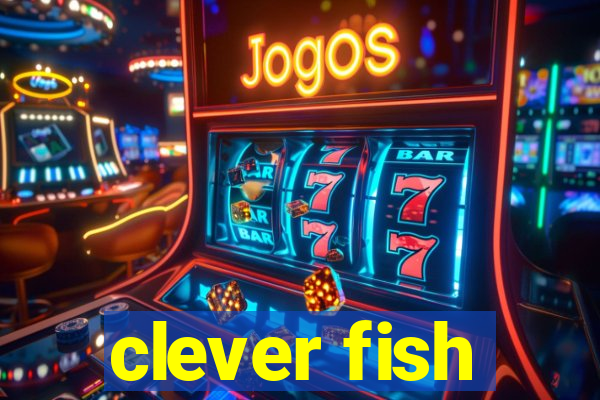 clever fish