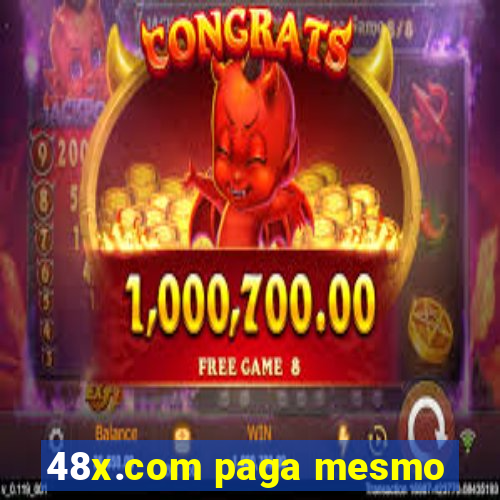 48x.com paga mesmo